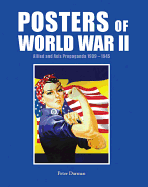 Posters of World War II: Allied and Axis Propaganda 1939-1945