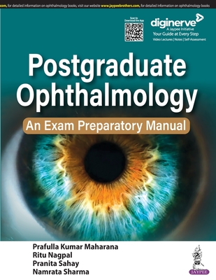 Postgraduate Ophthalmology: An Exam Preparatory Manual - Maharana, Prafulla Kumar, and Nagpal, Ritu, and Sahay, Pranita
