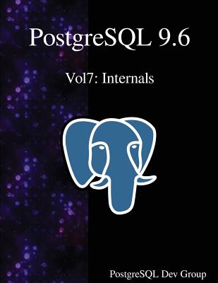 PostgreSQL 9.6 Vol7: Internals - Group, Postgresql Development