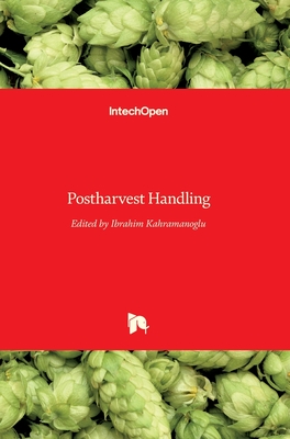 Postharvest Handling - Kahramanoglu, Ibrahim (Editor)