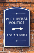 Postliberal Politics: The Coming Era of Renewal