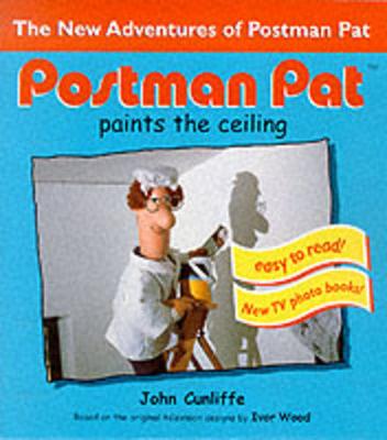 Postman Pat Paints the Ceiling - Cunliffe, John