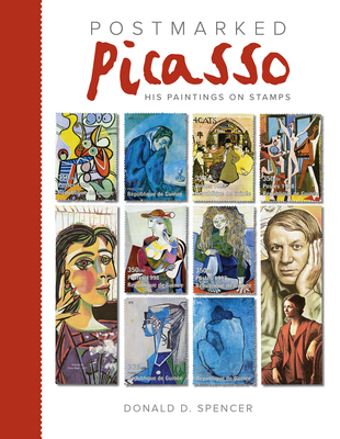 Postmarked Picasso: His Paintings on Stamps - Spencer, Donald D