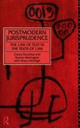 Postmodern Jurisprudence: The Law of Text in the Texts of Law