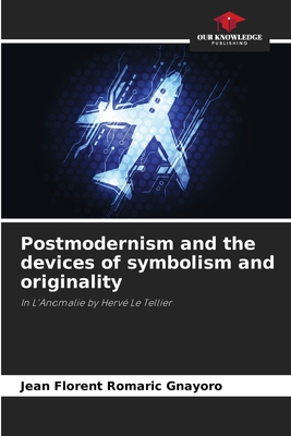 Postmodernism and the devices of symbolism and originality - Gnayoro, Jean Florent Romaric