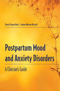 Postpartum Mood and Anxiety Disorders: A Clinician's Guide: A Clinician's Guide