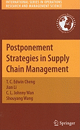Postponement Strategies in Supply Chain Management