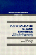 Posttraumatic Stress Disorder : a Behavioral Approach to Assessment and Treatment: Psychology Practitioner Guidebeooks