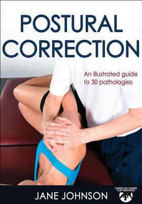 Postural Correction: Hands-On Guides for Therapists - Johnson, Jane