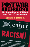 Postwar Anti-Racism: The United States, Unesco, and Race, 1945-1968