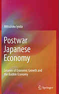 Postwar Japanese Economy: Lessons of Economic Growth and the Bubble Economy