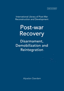 Postwar Recovery: Disarmament, Demobilization and Reintegration