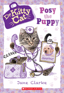 Posy the Puppy (Dr. Kittycat #1): Volume 1