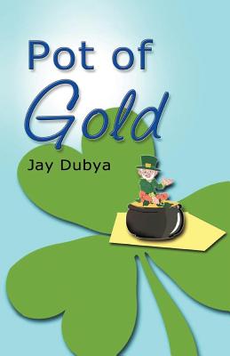 Pot of Gold - Dubya, Jay