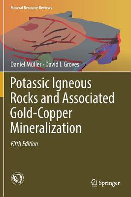 Potassic Igneous Rocks and Associated Gold-Copper Mineralization - Mller, Daniel, and Groves, David I