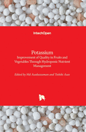 Potassium: Improvement of Quality in Fruits and Vegetables Through Hydroponic Nutrient Management