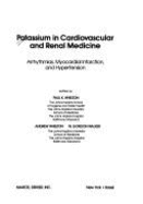 Potassium in Cardiovascular and Renal Medicine: Arrhythmias, Myocardial Infarction, and Hypertension - Whelton, Paul K., and Walker, W. Gordon