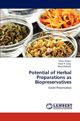 Potential of Herbal Preparations as Biopreservatives - Gupta, Charu, and Garg, Amar P, and Prakash, Dhan