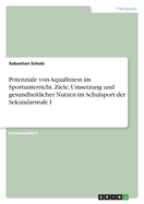 Potenziale von Aquafitness im Sportunterricht. Ziele, Umsetzung und gesundheitlicher Nutzen im Schulsport der Sekundarstufe I