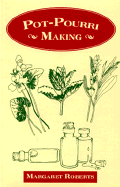 Potourri Making - Roberts, Margaret