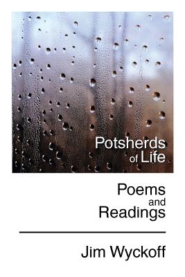 Potsherds of Life: Poems and Readings - Wyckoff, Jim