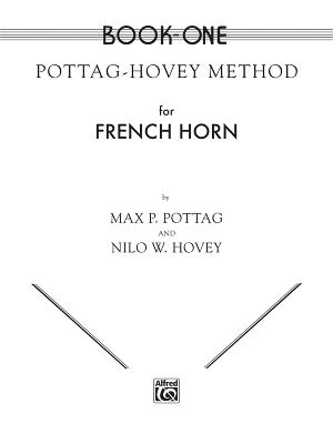 Pottag-Hovey Method for French Horn, Bk 1 - Pottag, Max P (Composer), and Hovey, Nilo W (Composer)