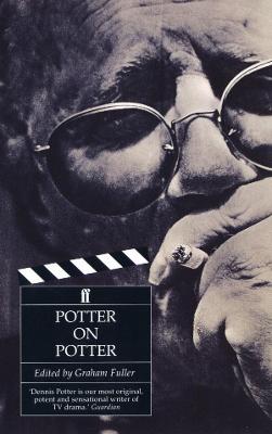 Potter on Potter - Potter, Dennis, and Fuller, Graham