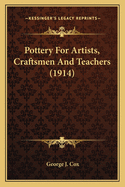 Pottery for Artists, Craftsmen and Teachers (1914)