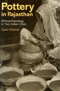 Pottery in Rajasthan: Ethnoarchaeology in Two Indian Cities