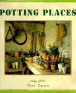 Potting Places - Dunn, Teri