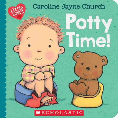 Potty Time! (Little Loves) - Church, Caroline Jayne (Illustrator)
