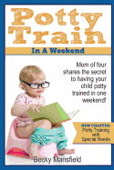 Potty Train in a Weekend: Mom of four shares the secret to having your child potty trained in a weekend.