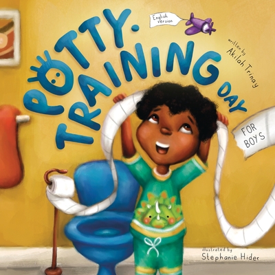 Potty-Training Day: For Boys - Trinay, Akilah
