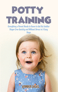 Potty Training: The Last Positive Parenting Guide to Potty Training. Toddler Discipline Tips and Tricks for Happy Kids and Peaceful Parents