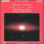 Poul Ruders: Solar Trilogy - Odense Symphony Orchestra; Michael Schnwandt (conductor)