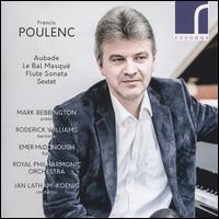 Poulenc: Aubade; Le Bal Masqu; Flute Sonata; Sextet - Emer McDonough (flute); Mark Bebbington (piano); Members of the Royal Philharmonic Orchestra; Roderick Williams (baritone);...