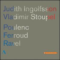 Poulenc, Ferroud, Ravel - Judith Ingolfsson (violin); Vladimir Stoupel (piano)