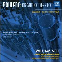 Poulenc: Organ Concerto - Heather Ledoux Green (violin); Jane-Anne Tucker (soprano); Paul Winter (sax); William Neil (organ);...