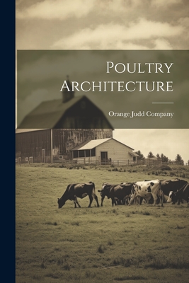 Poultry Architecture - Orange Judd Company (Creator)
