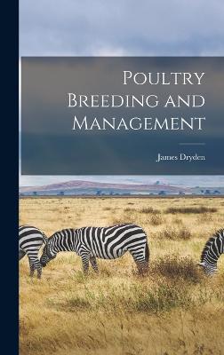Poultry Breeding and Management - Dryden, James