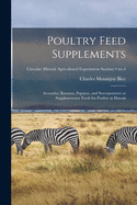 Poultry Feed Supplements: Avocados, Bananas, Papayas, and Sweetpotatoes as Supplementary Feeds for Poultry in Hawaii (Classic Reprint)