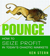 Pounce: How to Seize Profit in Today's Chaotic Markets