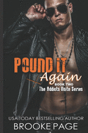 Pound It Again: Book Two: Addicts Unite Rock Star Series