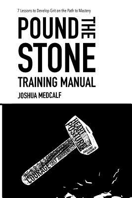 Pound the Stone Training Manual - Medcalf, Joshua