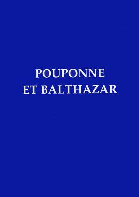 Pouponne Et Balthazar - De La Houssaye, Sidonie, and Waggoner, May (Text by)