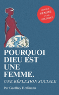 Pourquoi Dieu est une femme: Une rflexion sociale