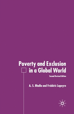 Poverty and Exclusion in a Global World - Bhalla, A, and Lapeyre, F