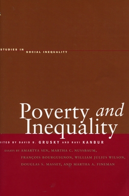 Poverty and Inequality - Grusky, David B (Editor), and Kanbur, Ravi (Editor)