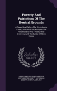 Poverty and Patriotism of the Neutral Grounds: A Paper Read Before the Westchester County Historical Society Upon the One Hundred and Twenty-Third Anniversary of the Battle of White Plains