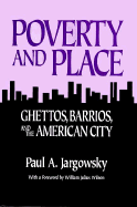 Poverty and Place: Ghettos, Barrios, and the American City